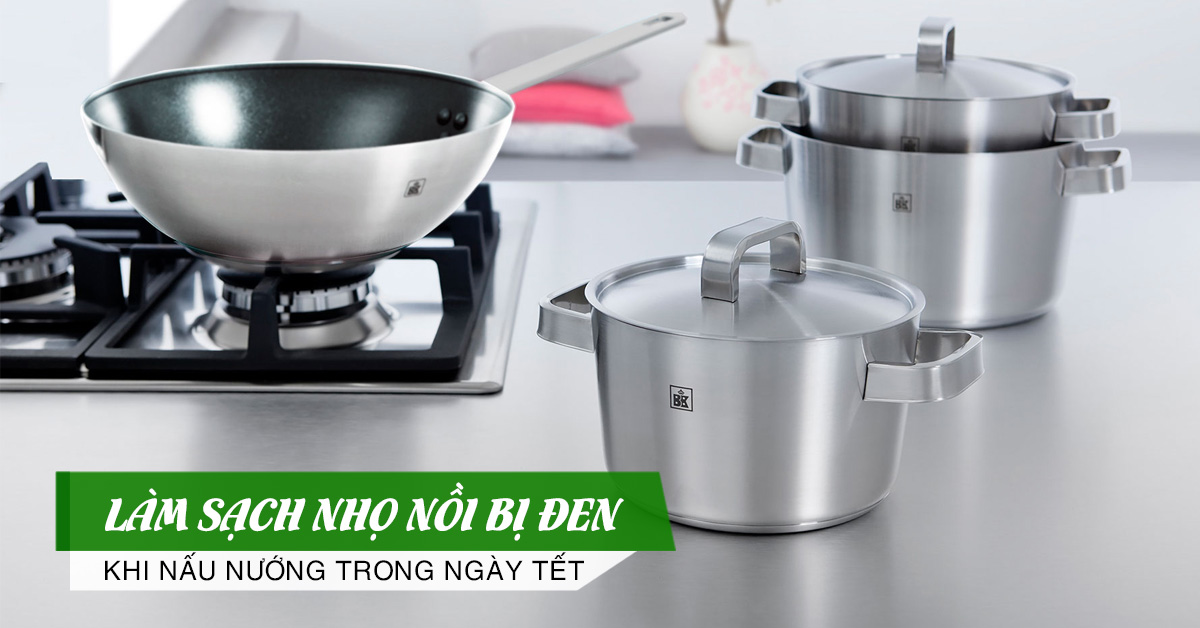 làm sạch nhọ nồi khi nấu nướng trong ngày tết