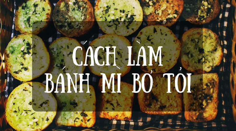 cách làm bánh mì bơ tỏi