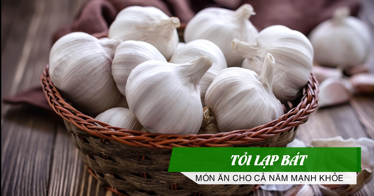 tỏi lạp bát - năm mới khỏe mạnh