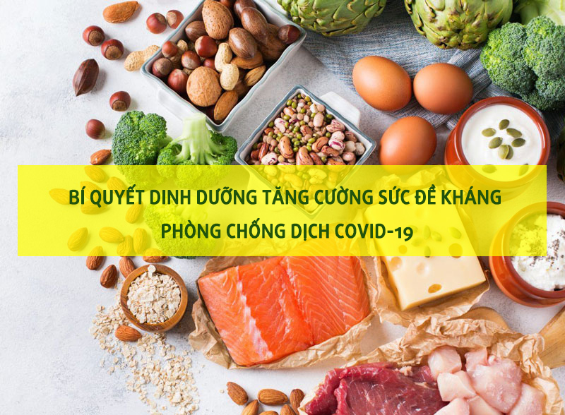 Bí quyết dinh dưỡng tăng cường sức đề kháng phòng chống dịch Covid-19