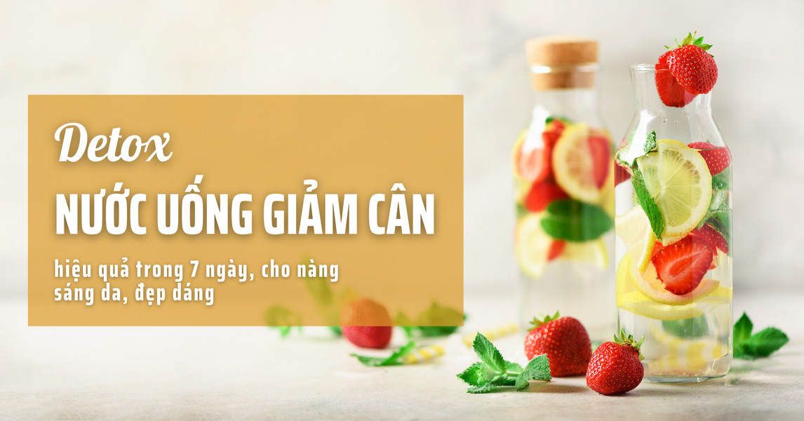 7 công thức nước detox thải độc giúp DA SÁNG - DÁNG THON