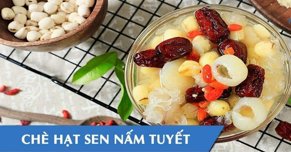 Chè nấm tuyết dưỡng nhan, bổ dưỡng cho sức khỏe